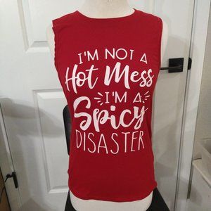 "Im Not a Hot Mess, Im a Spicy Disaster" Tank